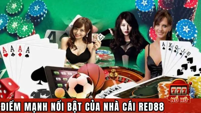 Điểm mạnh nổi bật của nhà cái hàng đầu Red88
