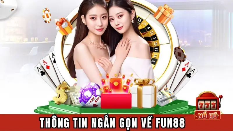 Thông tin ngắn gọn về FUN88