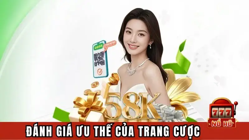 Đánh giá những ưu thế của trang cược