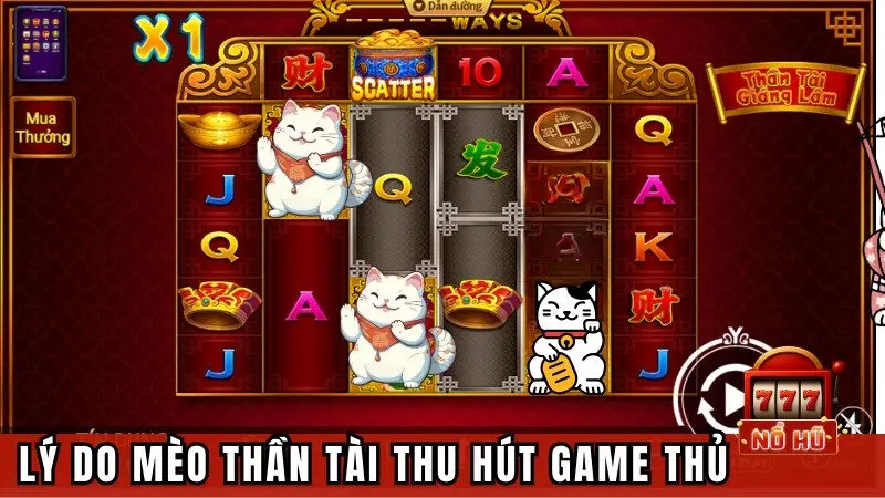 Lý do Mèo Thần Tài thu hút game thủ