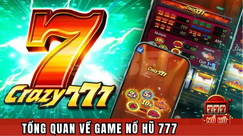 Tổng quan về game Nổ Hũ 777