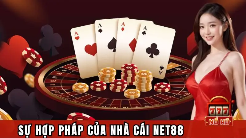 Sự hợp pháp và quản lý pháp lý của nhà cái Net88 tại Việt Nam