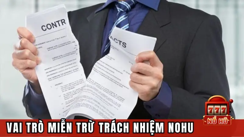 Vai trò của miễn trừ trách nhiệm tại Nohu