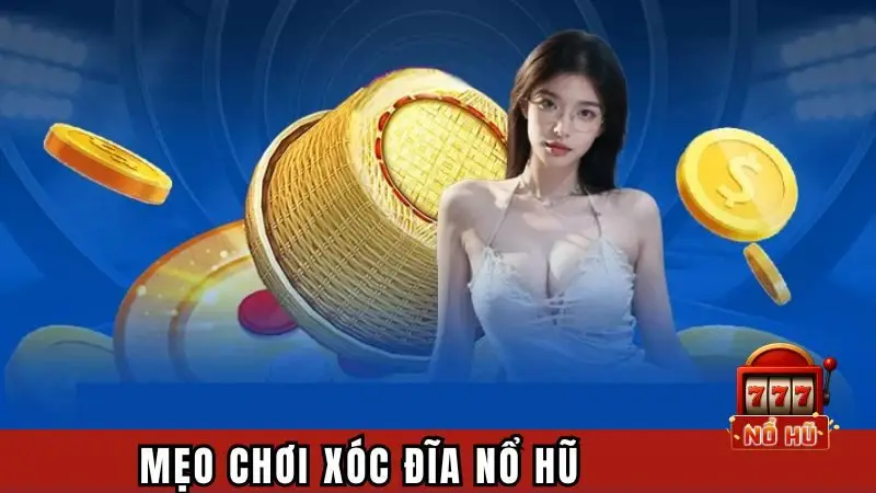 Mẹo chơi slot xóc đĩa không bị lỗ